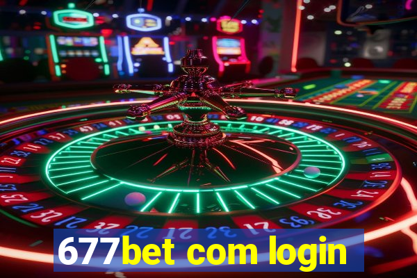 677bet com login